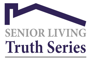 Senior Living Truth Series